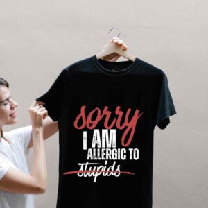 I am allergic to stupids Tshirt 2026