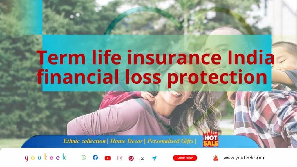 Term Life Insurance in India – Essential Protection Against Financial Loss & Dependency 1 term life insurance india