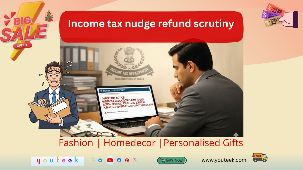income tax nudge refund scrutiny