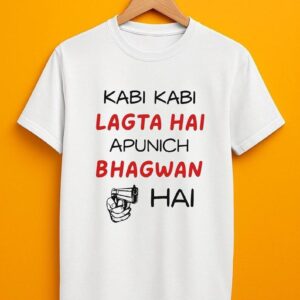youteek2 1 Kabi Kabi Lagta Hai Apunich Bhagwan Hai T Shirt