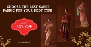 Choose the Best Saree Fabric for Your Body Type